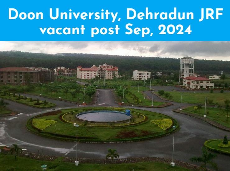 Doon University, Dehradun JRF vacant post Sep, 2024